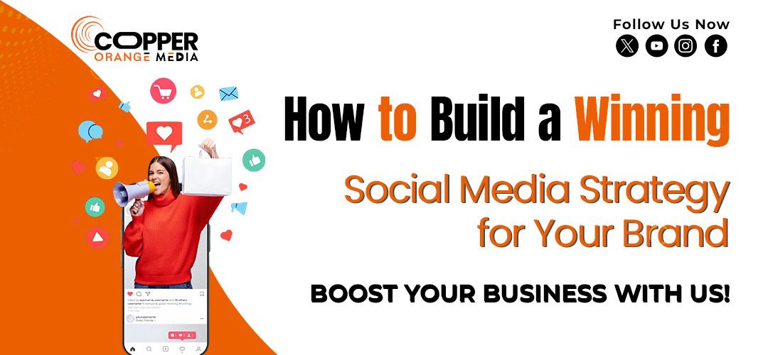 How to Build a Winning Social Media Strategy for Your Brand