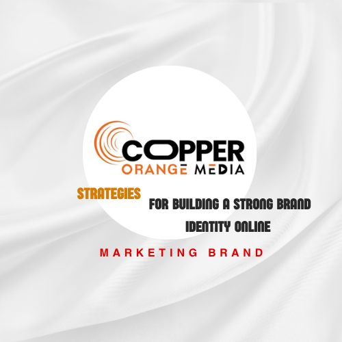 Copper Orange Media logo on a white fabric background with text “Strategies for Building a Strong Brand Identity Online – Marketing Brand.”